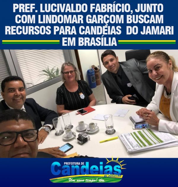 Pref.Lucivaldo Fabrício busca recursos em Brasília